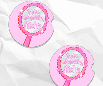 ‘You’re Like Really Pretty’ Car Coasters