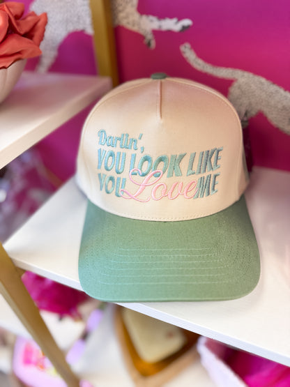 Darlin’ You Look Like You Love Me Trucker Hat