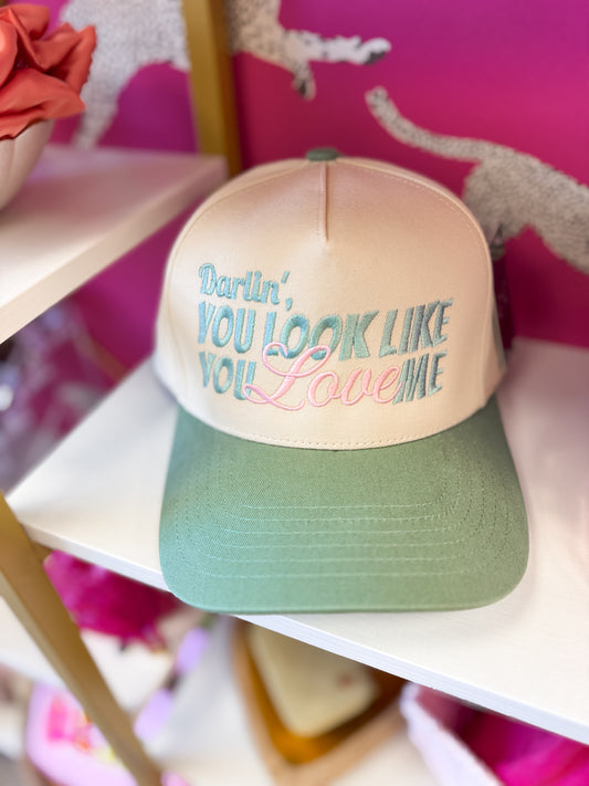 Darlin’ You Look Like You Love Me Trucker Hat