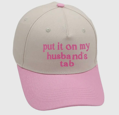 Put It On My Husband’s Tab Hat