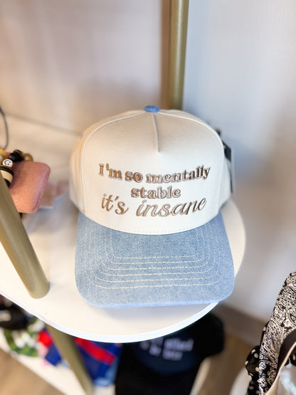 I’m So Mentally Stable It’s Insane Trucker Hat