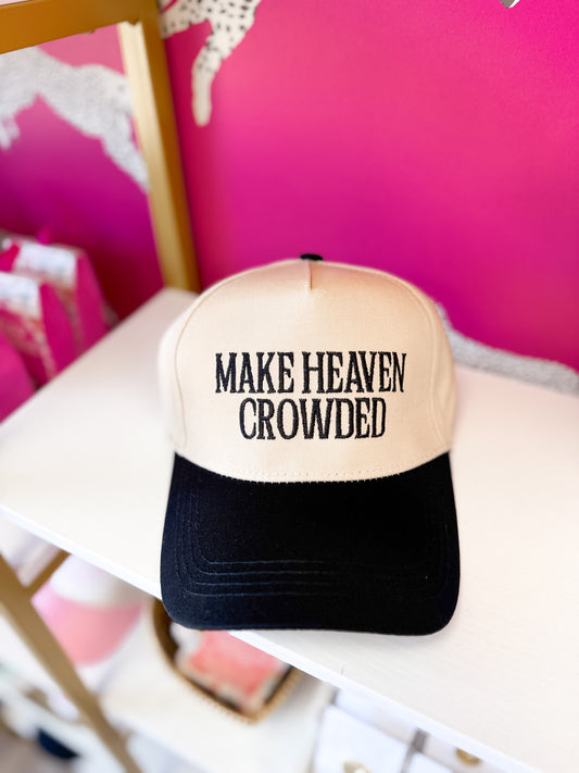 Make Heaven Crowded Trucker Hat