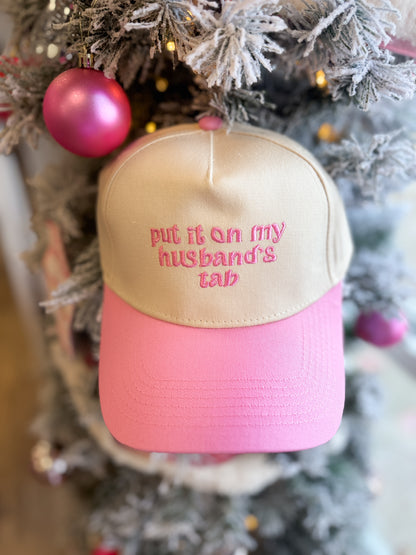 Put It On My Husband’s Tab Hat