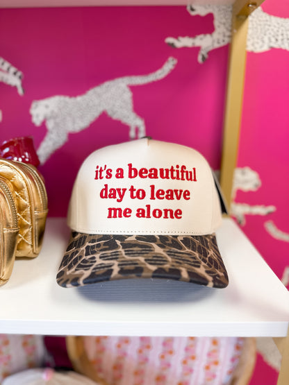 Its A Beautiful Day To Leave Me Alone Trucker Hat