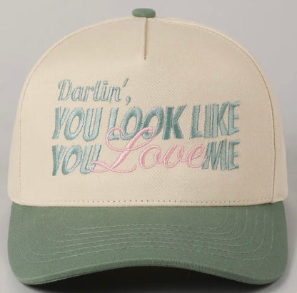 Darlin’ You Look Like You Love Me Trucker Hat