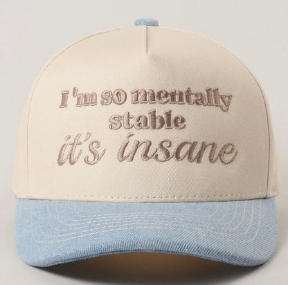 I’m So Mentally Stable It’s Insane Trucker Hat