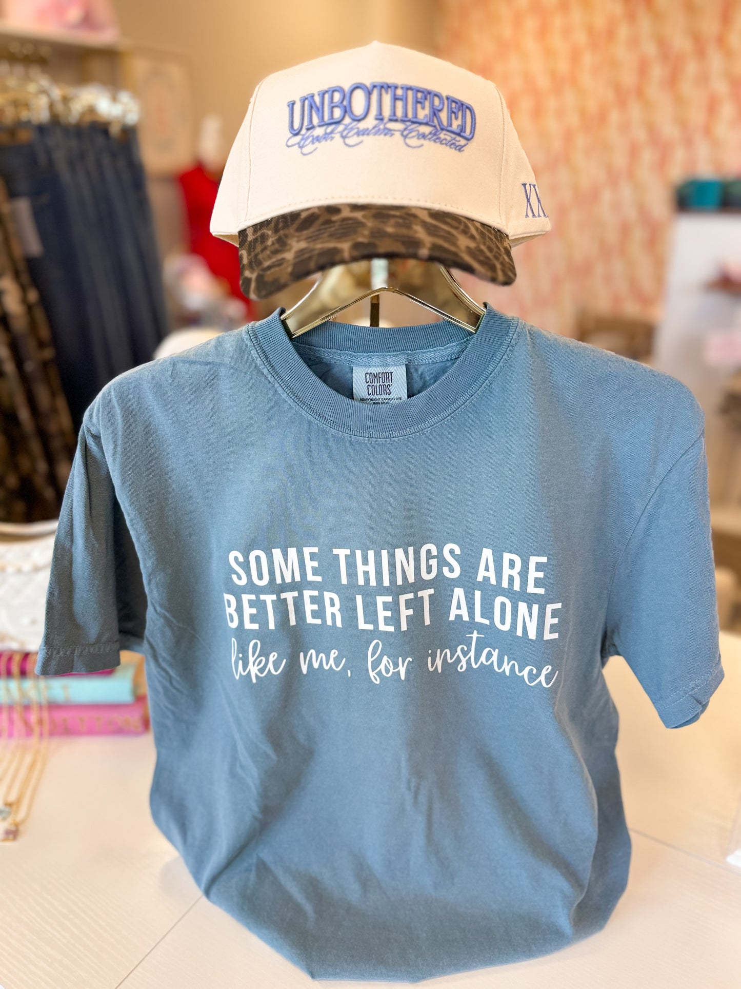 “Some Things Are Better Left Alone.. Like Me, For Instance” Tshirt